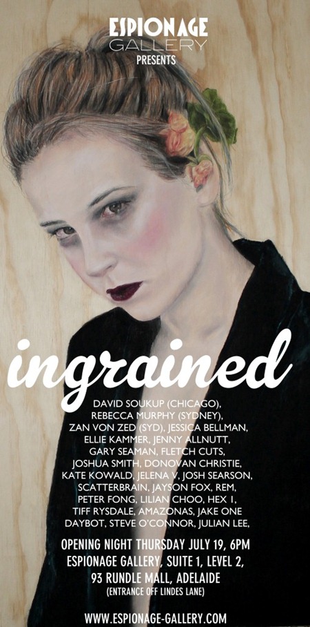 Exhibition – Ingrained – Espionage Gallery – Adelaide