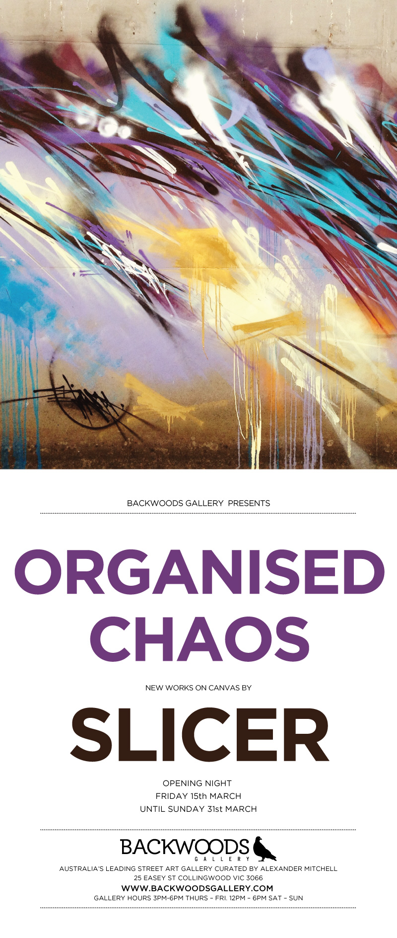 Exhibition – Slicer – Organised Chaos – Backwoods Gallery – Collingwood